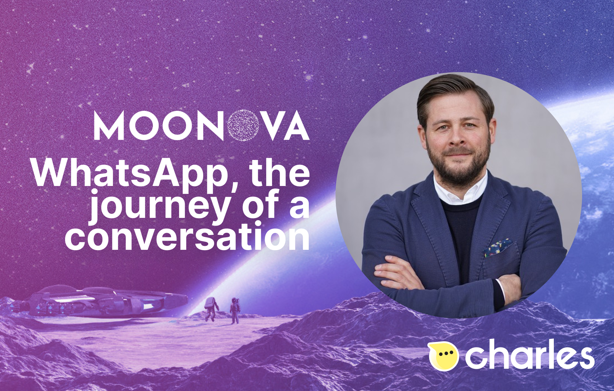 Moonova talk with charles, WhatsApp the journey of a conversation